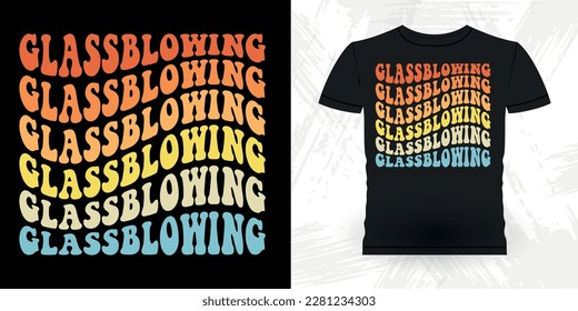 Funny Glassblowing Glass working Lampworking Glassblower Retro Vintage Glassblowing T-shirt Design  
