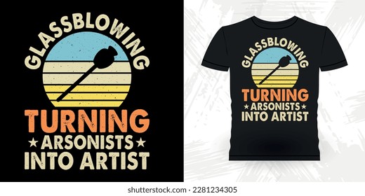 Funny Glassblowing Glass working Lampworking Glassblower Retro Vintage Glassblowing T-shirt Design  
