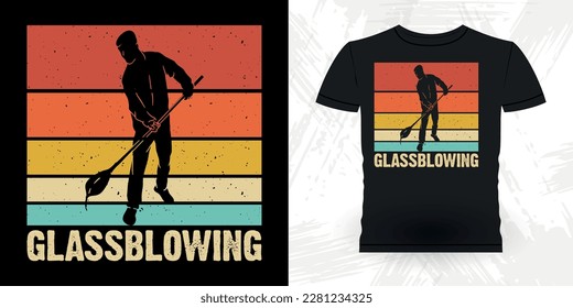 Funny Glassblowing Glass working Lampworking Glassblower Retro Vintage Glassblowing T-shirt Design  
