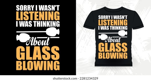 Funny Glassblowing Glass working Lampworking Glassblower Retro Vintage Glassblowing T-shirt Design  
