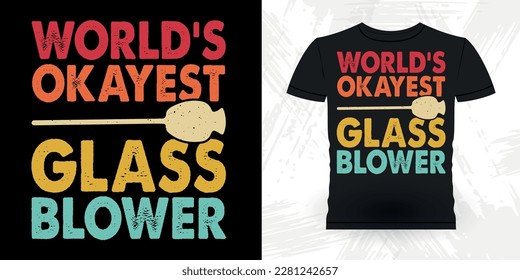 Funny Glassblowing Glass working Lampworking Glassblower Retro Vintage Glassblowing T-shirt Design  