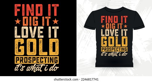 Funny Gold Digging Vintage Gold Panning Retro Vintage T-shirt Design