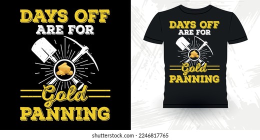 Funny Gold Digging Vintage Gold Panning Retro Vintage T-shirt Design