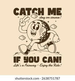 Funny golf ball character dashing forward with vintage vibes and motivational playful text