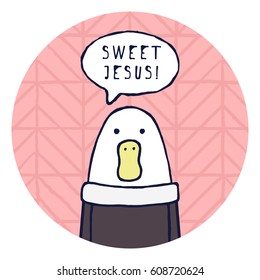 Funny goose says "Sweet Jesus!". Hand drawing illustration for print in cartoon style. Collection Animals says.