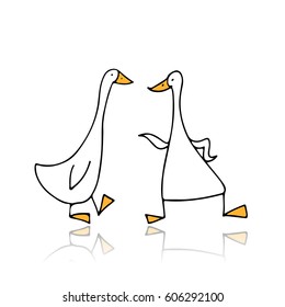 Funny gooses, sketch for your design