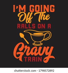 Funny Gravy Train Thanksgiving Vector Design.