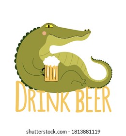 Funny green crocodile drinking cold beer from glass. Drink beer lettering phrase. Colored typography poster with animal, flat style design for bar menu, trendy sticker template