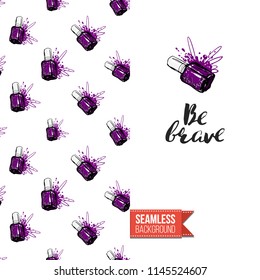 Funny greeting card with manicure pattern for girl, woman. Fashion nail art background and text: be brave. Vector template with seamless backdrop and motivation quote. Watercolor style graphic.