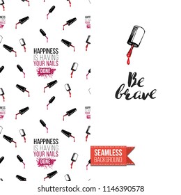 Funny greeting card with manicure pattern for girl, woman. Fashion nail art background and text: be brave. Vector template with seamless backdrop and motivation quote. Watercolor style graphic.