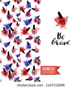 Funny greeting card with manicure pattern for girl, woman. Fashion nail art background and text: be brave. Vector template with seamless backdrop and motivation quote. Watercolor style graphic.