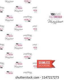 Funny greeting card with manicure pattern for girl, woman. Fashion nail art background and text: you never fully dressed without manicure. Vector template with seamless backdrop and motivation quote.