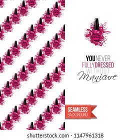 Funny greeting card with manicure pattern for girl, woman. Fashion nail art background and text: you never fully dressed without manicure. Vector template with seamless backdrop and motivation quote.
