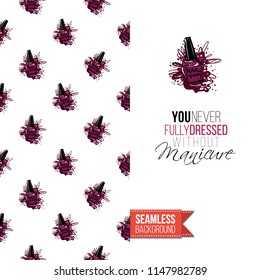 Funny greeting card with manicure pattern for girl, woman. Fashion nail art background and text: you never fully dressed without manicure. Vector template with seamless backdrop and motivation quote.
