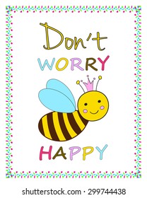 Funny Greeting Card Template Smiling Queen Bee Humoristic Inspirational Quote Positive Thinking Don't Worry Be Happy Colorful Caramel Sprinkles Frame Posters, Thank You Card, Birthday Card Design