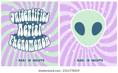Funny Groovy Retro 70s Style Vector Prints with Alien Head and  Retro Lettering Text on Twisted Stripes. I want to Believe. Unidentified Anomalous Phenomena. Cool Prints for UFO Lovers. RGB Colors.