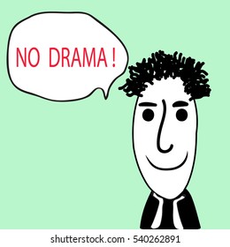 Funny guy with speech bubble quote " NO DRAMA"