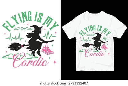 Divertido diseño de camiseta con temática de Halloween con una silueta de bruja voladora en una escoba con Elementos de fitness y la cita "Flying Is My Cardio". Ilustración vectorial limpia perfecta para ropa de Halloween, diseños de humor de fitness, moda con temática de brujas, Mercancía de Impresión a la carta y uso comercial de stock.