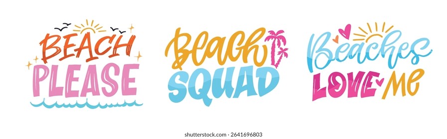 Funny hand drawn doodle lettering quote about summer time. Lettering for t-shirt design, mug print, bag print, clothes fashion. 100% hand drawn vector image. Summer vibes.
