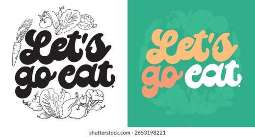 Funny hand drawn doodle lettering quote about good food. Lettering for t-shirt design, mug print, bag print, clothes fashion. 100% hand drawn vector image.