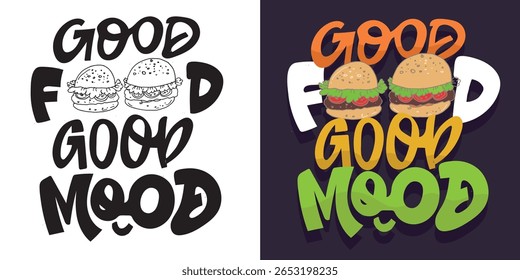 Funny hand drawn doodle lettering quote about good food. Lettering for t-shirt design, mug print, bag print, clothes fashion. 100% hand drawn vector image.