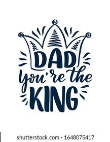 Funny hand drawn lettering quote for Father's day greeting card, great design for any purposes. Typography poster. Cool phrase for t shirt print. Inspirational slogan. Vector vintage illustration.