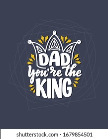 Funny hand drawn lettering quote for Father's day greeting card, great design for any purposes. Typography poster. Cool phrase for t shirt print. Inspirational slogan. Vector vintage illustration.