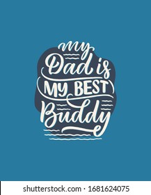Funny hand drawn lettering quote for Father's day greeting card, great design for any purposes. Typography poster. Cool phrase for t shirt print. Inspirational slogan. Vector vintage illustration.