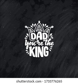 Funny hand drawn lettering quote for Father's day greeting card, great design for any purposes. Typography poster. Cool phrase for t shirt print. Inspirational slogan. Vector vintage illustration.