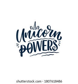 Funny hand drawn lettering quote about unicorn. Cool phrase for print and poster design. Inspirational kids slogan. Greeting card template. Vector illustration