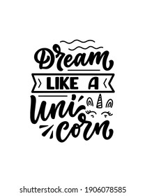 Funny hand drawn lettering quote about unicorn. Cool phrase for print and poster design. Inspirational kids slogan. Greeting card template. Vector illustration
