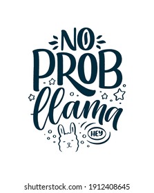 Funny hand drawn lettering quote about llama. Cool phrase for print and poster design. Inspirational kids slogan. Greeting card template. Vector illustration