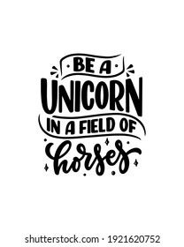 Funny hand drawn lettering quote about unicorn. Cool phrase for print and poster design. Inspirational kids slogan. Greeting card template. Vector illustration