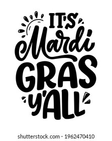 Funny hand drawn lettering quote about Mardi Gras. Cool phrase for print and poster design. Inspirational slogan. Vector illustration