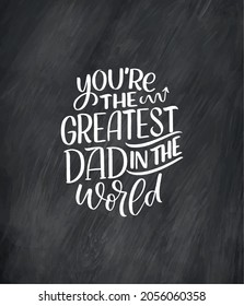 Funny hand drawn lettering quote for Father's day greeting card. Typography poster. Cool phrase for t shirt print. Inspirational slogan. Vector illustration.