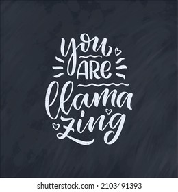 Funny hand drawn lettering quote about llama. Cool phrase for print and poster design. Inspirational kids slogan. Greeting card template. Vector