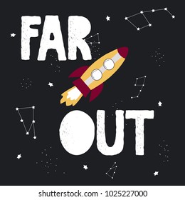 Funny hand drawn space poster with slogan far out. Vector illustration.