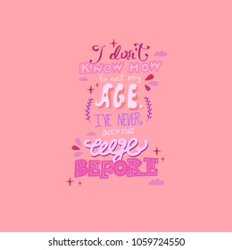 Funny hand drawn vector motivating calligraphy lettering. Inspiring positive saying for cards, motivational posters and t-shirt