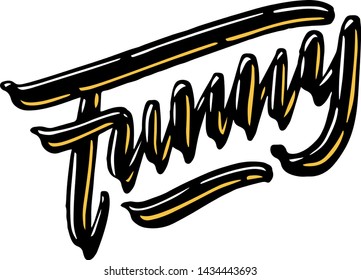 Funny. Hand lettering made in vector. Tshirt design.
