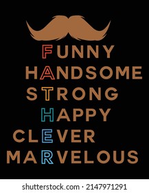 Funny, Handsome, Strong, Happy, Clever, Marvelous Fathers day T-shirt Design