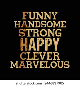 Funny handsome strong happy clever marvelous