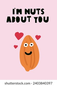 Funny handwriting phrase - I'm nuts about you. Humor. Greeting card design. Vector illustration on pink background.