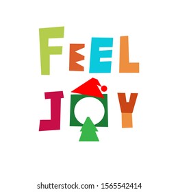 Funny Happy New Year card with  insignment "Feel joy", star,   fir tree and Santa hat Isolated on white background. Paper cutouts design. Could be used for banner, poster, t shirt, web blog, etc.