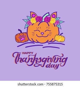Funny Happy Thanksgiving card with pumpkin cat and hand drawn lettering. Template for your Thanksgiving post card, invitation, greeting card. Pumpkin isolated on background. Vector illustration.