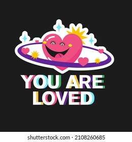 Funny heart sticker. You are loved.