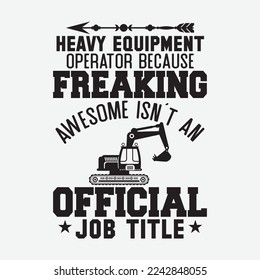 Funny Heavy Equipment Operator Awesome