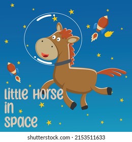 Funny horse astronaut in space with cartoon style. Can be used for t-shirt print, kids wear fashion design, invitation card. fabric, textile, nursery wallpaper, poster and other decoration.