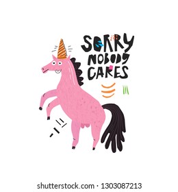 Funny Horse Hand Drawn Flat Color Illustration. Sorry Nobody Cares Handwritten Black Quote. Ironic Unicorn Sketch Drawing. Sarcastic Animal Isolated Cartoon Character. Typography Design