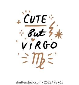 Funny humor lettering hand-drawn font sketchy inscription zodiac sign horoscope. Cute but Virgo. Astrology cartoon text quote, character symbol. Astrological hand-drawn print for cups, mugs, pillows