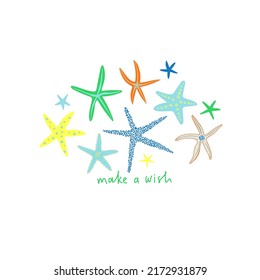 Funny illustration with starfish and text make a wish. T-shirt print design or greeting card.